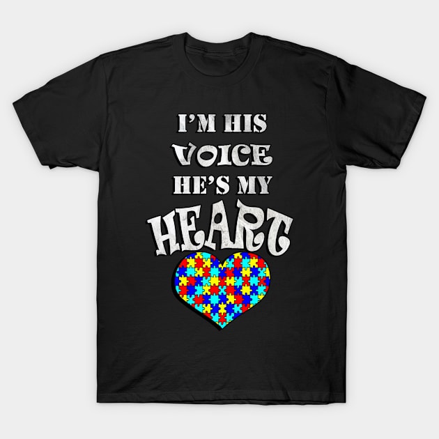 Autism Acceptance Awareness Quote: I'm His Voice He's My Heart Autistic T-Shirt by tamdevo1